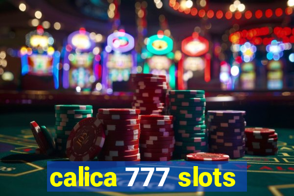 calica 777 slots